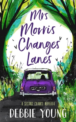  Debbie Young - Mrs Morris Changes Lanes - A Second Chance Novella.