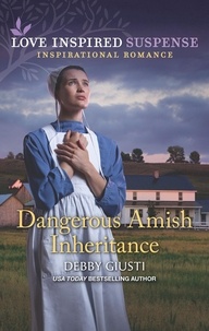 Debby Giusti - Dangerous Amish Inheritance.