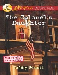 Debby Giusti - The Colonel's Daughter.