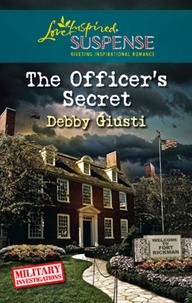 Debby Giusti - The Officer's Secret.