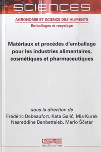 Matériaux et procédés d'emballage pour les industries alimentaires, cosmétiques et pharmaceutiques