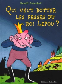 Qui Veut Botter Les Fesses Du Roi Lepou ?