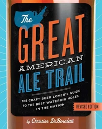 The Great American Ale Trail (Revised Edition)