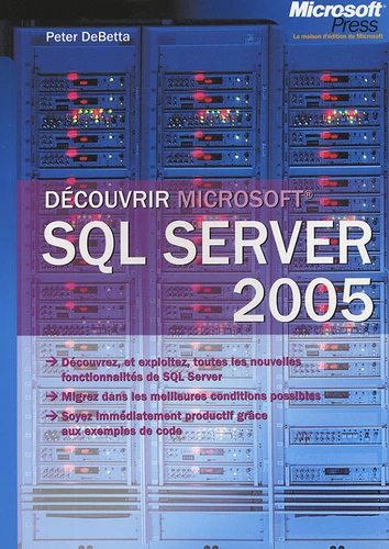 Découvrir SQL Server 2005 de Peter DeBetta - Decitre