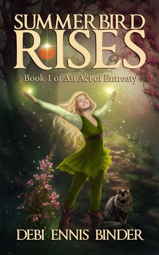  Debi Ennis Binder - Summerbird Rises - Book 1 - An Act of Entreaty, #1.