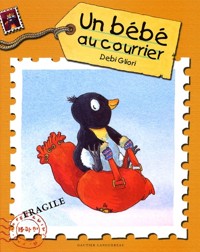 Debi Gliori - Un Bebe Au Courrier.