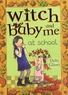 Debi Gliori - Witch Baby and Me at School.
