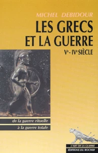 Les Grecs et la guerre Vème-IVème siècles.