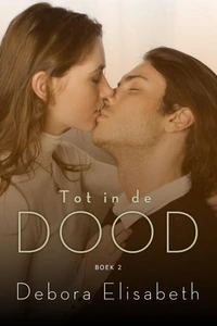 Tot in de dood (boek 2)