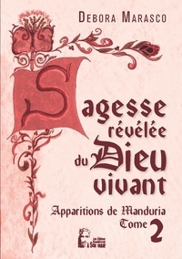 Debora Marasco - Sagesse révélée du Dieu vivant - Apparitions de Manduria -  L5022.