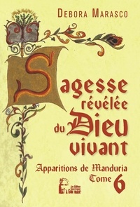 Debora Marasco - Sagesse révélée du Dieu vivant - Mon message n'est pas encore terminé.