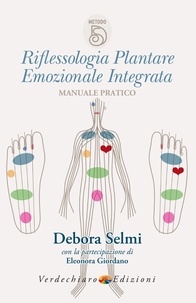 Debora Selmi - Riflessologia Plantare Emozionale Integrata - Manuale Pratico.