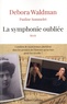 Debora Waldman et Pauline Sommelet - La symphonie oubliée.