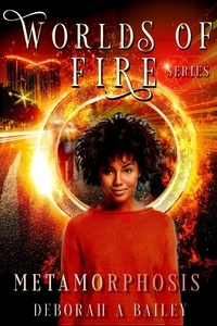 Epub ebook ipad téléchargez Metamorphosis  - Worlds of Fire 9798215961292 en francais par Deborah A. Bailey