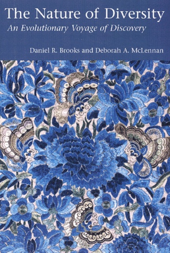 Deborah-A McLennan et Daniel-R Brooks - The Nature Of Diversity. An Evolutionary Voyage Of Discovery.