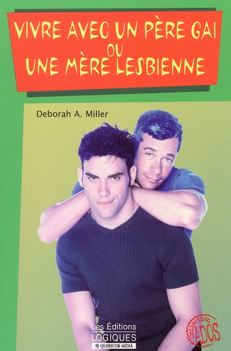 Deborah-A Miller - Vivre Avec Un Pere Gai Ou Une Mere Lesbienne.