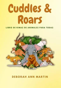 Cuddles &amp; Roars : Libro De Rimas De Animales Para Todas Las Edades