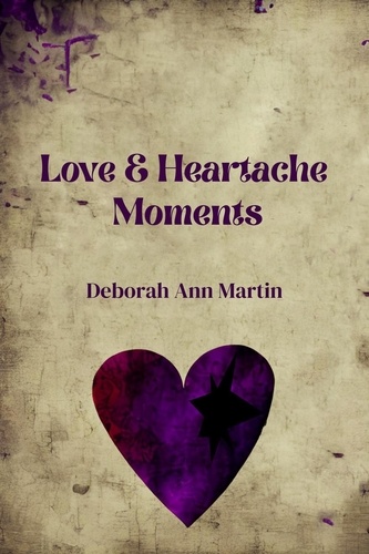  Deborah Ann Martin - Love and Heartache Moments - Life Moments, #1.