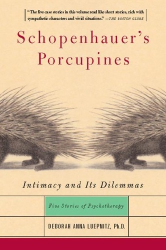 Schopenhauer's Porcupines. Intimacy And Its Dilemmas: Five Stories Of Psychotherapy