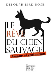 Forum de téléchargement d'ebook Le rêve du chien sauvage  - Amour et extinction MOBI DJVU 9782359251777