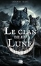 Déborah Blanc - Le Clan de la Lune - Tome 1: La quête.