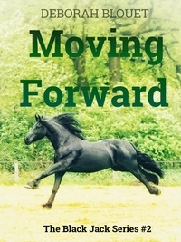  Deborah Blouet - Moving Forward - A Black Jack Series, #2.