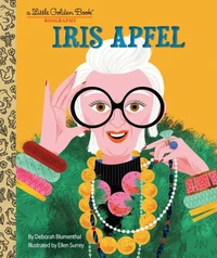 Iris Apfel: A Little Golden Book Biography /anglais
