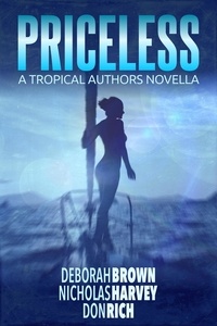  Deborah Brown et  Nicholas Harvey - Priceless: A Tropical Authors Novella - Tropical Adventure Series, #4.