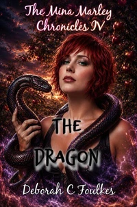 The Mina Marley Chronicles IV: The Dragon