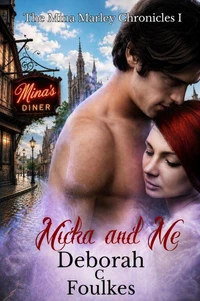 The Mina Marley Chronicles: Micka and Me