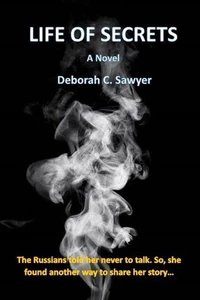 Life of Secrets: The Russians told her never to talk. So, she found another way to share her story...