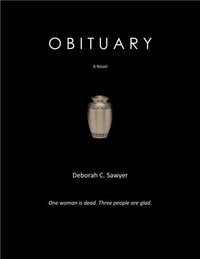 Obituary: One Woman Is Dead. Three People Are Glad.