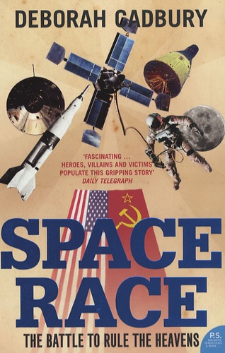 Deborah Cadbury - Space Race - The Battle to Rule the Heavens.