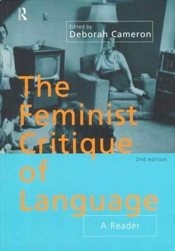 Deborah Cameron et  Collectif - The feminist critique of language: a reader - 2nd edition.