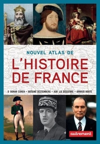 Deborah Cohen et Antoine Destemberg - Nouvel atlas de l'Histoire de France.