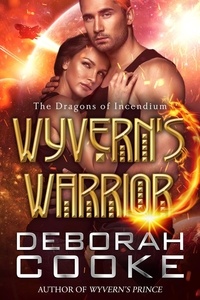  Deborah Cooke - Wyvern's Warrior - The Dragons of Incendium, #5.