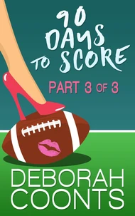 90 Days to Score: Part Three of Three