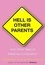 Hell Is Other Parents. And Other Tales of Maternal Combustion