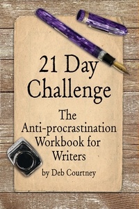  Deborah Courtney - 21 Day Challenge: The Anti-procrastination Workbook for Writers.