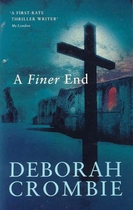 Deborah Crombie - A Finer End.