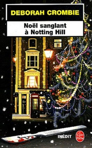 Deborah Crombie - Noël sanglant à Notting Hill.