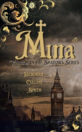  Deborah Cullins Smith - Mina - Warrior in the Shadows, #1.