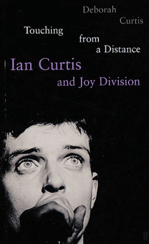 Deborah Curtis - Touching from a distance - Ian Curtis and Joy Division.