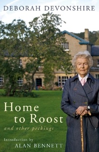 Deborah Devonshire - Home to Roost and Other Peckings.