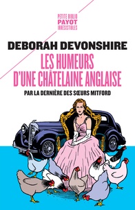 Deborah Devonshire - Les Humeurs d'une châtelaine anglaise - Par la dernière des soeurs Mitford.