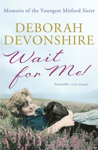 Wait For Me ! : Memoirs of the Youngest Mitford Sister