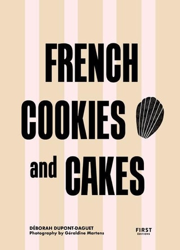 Déborah Dupont-Daguet - French cookies and cakes.