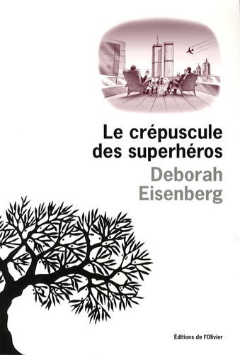 Deborah Eisenberg - Le crépuscule des superhéros.