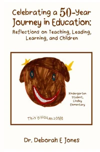 Celebrating a 50-Year Journey in Education: Reflections on Teaching, Leading, Learning, and Children