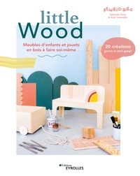 Ebooks télécharger forum rapidshare Little Wood  - Meubles d'enfants et jouets à faire soi-même ePub DJVU FB2 9782212440713